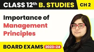 Importance of Management Principles - Principles of Management | Class 12 Business Studies Chapter 2