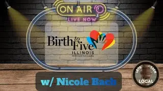 Lets Talk Local - Birth to Five Illinois (w/ Nicole Bach)