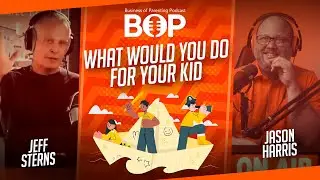 What Would You Do For Your Child? ft. Jeff Sterns
