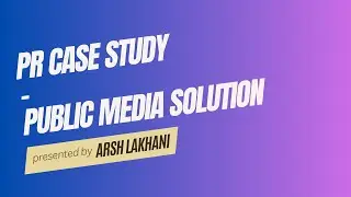 Discussing a Case Study of a Company in PR  || Public Media Solution