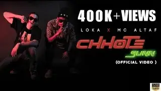 CHHOTE SUNN | OFFICIAL MUSIC VIDEO | LOKA X MC ALTAF | CRAZYVIBE | DROPOUT BY :(SIKKUST∆N