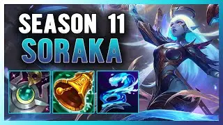 SEASON 11 SORAKA SUPPORT GUIDE AND GAMEPLAY | BUILD+RUNES