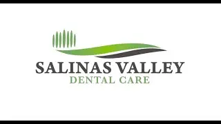 Welcome to Salinas Valley Dental Care!