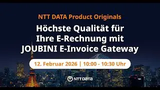 NTT DATA Product Originals &ndash; Preview: E-Rechnung mit JOUBINI E-Invoice Gateway im Expert Talk