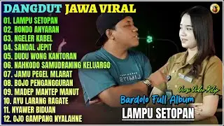Album Bardolo || LAMPU SETOPAN - RONDO ANYARAN - NGELER KABEL - Dangdut Jawa Terbaru 2026 Viral