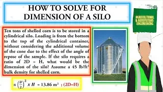 Ten tons of shelled corn is to be stored in a cylindrical silo. Loading is from the bottom to the to