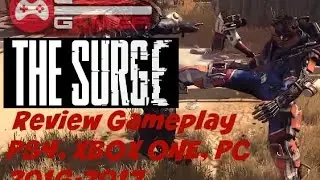 The Surge Review Gameplay E3 2016  PS4, XBOX ONE, PC