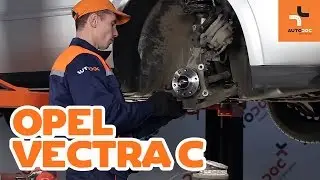 Как да сменим преден лагер на главина на&nbsp;OPEL VECTRA C ИНСТРУКЦИЯ | AUTODOC