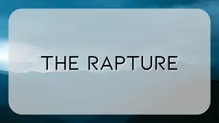 The Coming of the Lord: The Rapture - Pastor Eric Lehmann