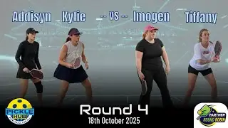 Addisyn/Kylie -vs- Imogen/Tiffany - Partner Pickleball Round 4 - 18th Oct 2025