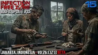 We Need More Weapons / Infection Free Zone / Jakarta, Indonesia / Early Access / Very Hard - 15