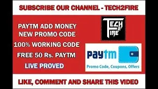Paytm January 2018 Promo Code | ₹50+₹50 Add Money Promo Code | Tech2Fire