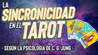 La Sincronicidad en el Tarot según la Psicología de C. G. Jung
