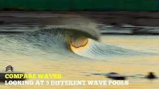 Compare the waves at 5 different wave pools