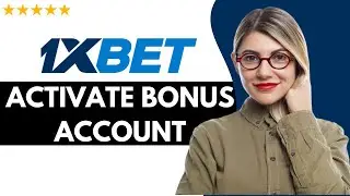 ✅ How to ACTIVATE 1XBET BONUS ACCOUNT - FULL UPDATED GUIDE 🚀✨😱✅