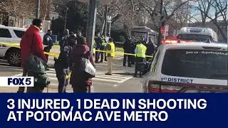 3 injured, 1 dead in shooting at Potomac Avenue Metro station in DC: police | FOX 5 DC