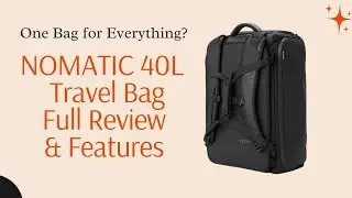 Обзор дорожной сумки NOMATIC 40L &mdash; идеальная ручная кладь для современных путешественников!