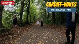 Taff Trail Cardiff Part 1 | 4K