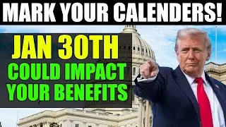 Mark Your Calendar: January 30 Could Impact Your Benefits