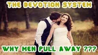 The Devotion System Review - Why Men Pull Away?