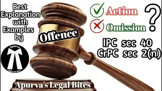 What is Offence in IPC & CrPC by Apurva Advocate |Offence defined in detail| Offence in ipc and crpc