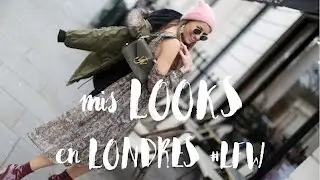 Mis LOOKS en LONDRES #LFW / BARTABAC.TV