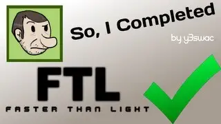 So, I Completed . . . FTL (Faster Than Light) - Game Review