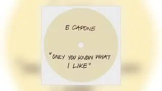Eddie Capone's Treatment - Only You Know What I Like [Audio]