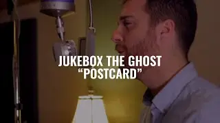 Jukebox The Ghost - Postcard | El Ganzo Session