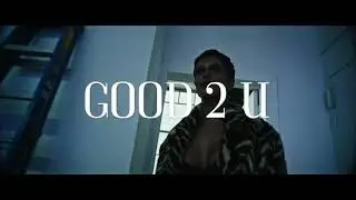 Kam Kalloway-  Good 2U (Official Video)