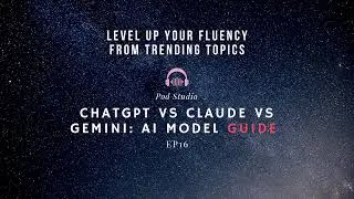 ChatGPT vs. Claude vs. Gemini: AI Model Guide 🎧 || Listen to Native Speakers || From Trending Topics