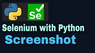 Selenium with Python Tutorial - 45: Screenshots