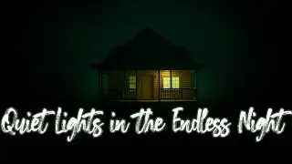 Quiet Lights in the Endless Night