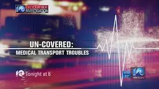 Special Report: Un-Covered - Medical Transportation Troubles