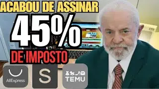 ACABOU A ISEN&Ccedil;&Atilde;O 🚨 LULA ACABA DE ASSINAR LEI QUE TAXA AS COMPRAS DO ALIEXPRESS, SHEIN, SHOPEE E TEMU