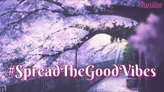 #SpreadTheGoodVibes