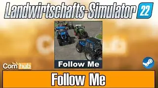 LS22 Mods - Follow Me - LS22 Modvorstellung