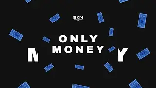Only Money - S K M