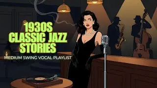 Истории классического джаза 1930-х годов 🎷 Плейлист джазового вокала в стиле среднего свинга (пол...