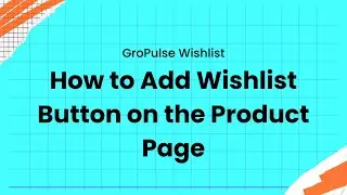 How to Add Wishlist Button on the Product Page