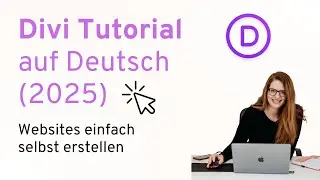 Divi Tutorial (2025) auf Deutsch - Website erstellen mit dem Divi Theme f&uuml;r Anf&auml;nger (Anleitung)