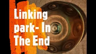 In The End- (handpan cover)