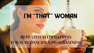 I'M “THAT” WOMAN ☕️ REPEATED AFFIRMATIONS