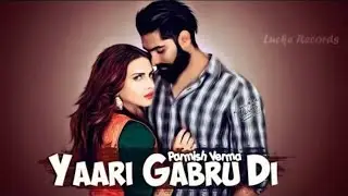 Yaari Gabru Di | Parmish Verma | Honey Uppal | lyrics Goldy Khiva | New latest Punjabi Songs 2017