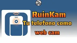 Tutorial RuinKam: Convierte tu celular en C&aacute;mara Web (Android, Windows y Linux) 📱💻