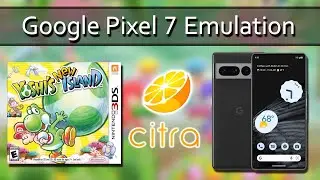 Yoshi's New Island on Google Pixel 7 | Citra MMJ Emulator (Android) Nintendo 3DS