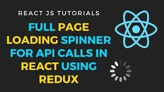 Full page loading spinner for API calls in React JS with Redux