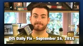 DIS Daily Fix | Your Disney News for 09/16/16