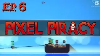 Ship Exchange! - Ep. 6 - Pixel Piracy - RC 4 - Let's Play