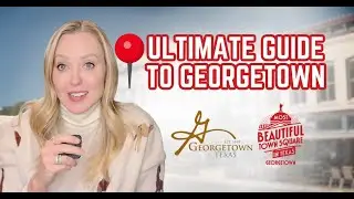 Moving to Georgetown, Texas? Here's What You Need to Know